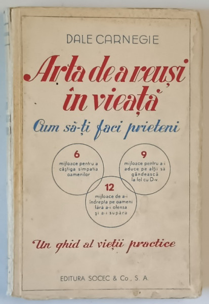ARTA DE A REUSI IN VIATA  - CUM SA  - TI FACI PRIETENI - UN GHID AL VIETII PRACTICE de DALE CARNEGIE