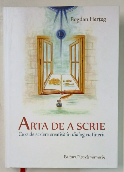 ARTA DE A SCRIE , CURS DE SCRIERE CREATIVA IN DIALOG CU TINERII de BOGDAN HERTEG , 2020