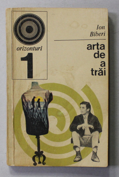 ARTA DE A TRAI de ION BIBERI , 1970