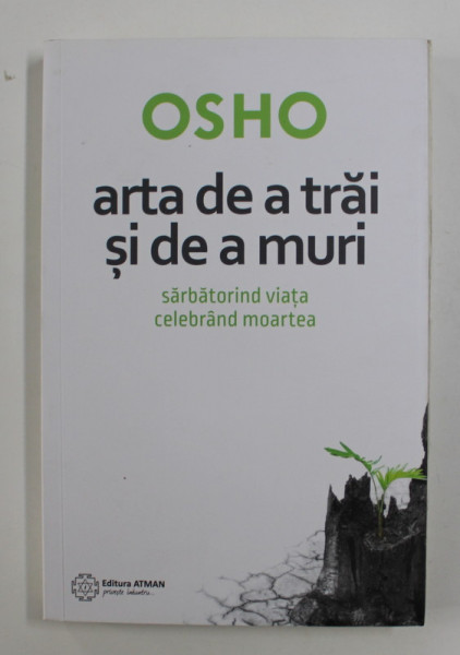 ARTA DE A TRAI SI DE A MURI de OSHO , 2019