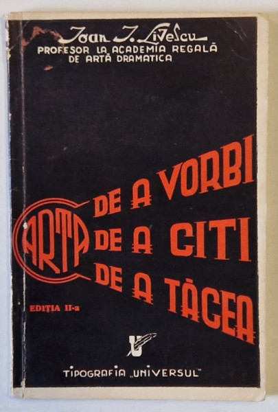 ARTA DE A VORBI. ARTA DE A CITI. ARTA DE A TACEA. TREI PRELEGERI LA UNIVERSITATEA ''RADIO'' de IOAN I. LIVESCU  1937