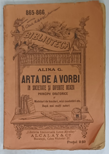 ARTA DE  A VORBI IN SOCIETATE SI DIFERITE OCAZII , PRINCIPII ORATORICE de ALINA G. . EDITIE INTERBELICA