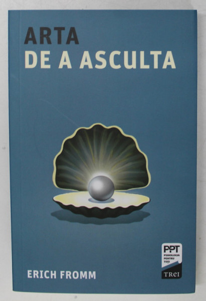 ARTA DE ASCULTA de ERICH FROMM , 2023