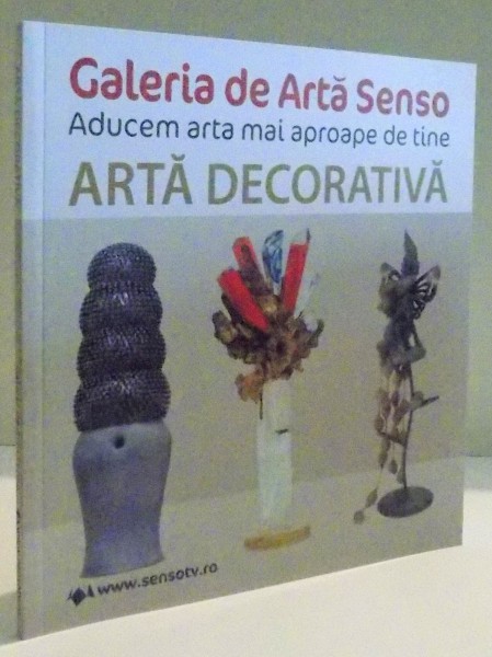 ARTA DECORATIVA  GALERIA DE ARTA SENSO , 2014