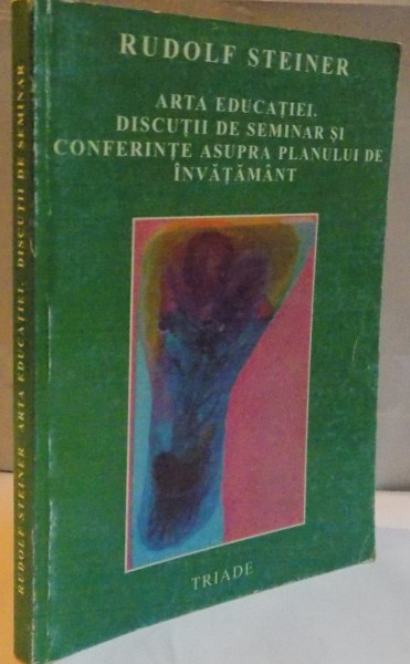 ARTA EDUCATIEI , DISCUTII DE SEMINAR SI CONFERINTE ASUPRA PLANULUI DE INVATAMANT , 1994