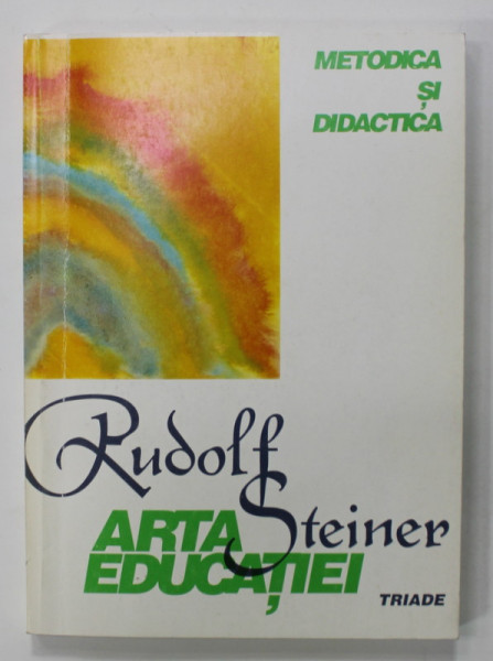 ARTA EDUCATIEI - METODICA SI DIDACTICA  de RUDOLF STEINER , 1994