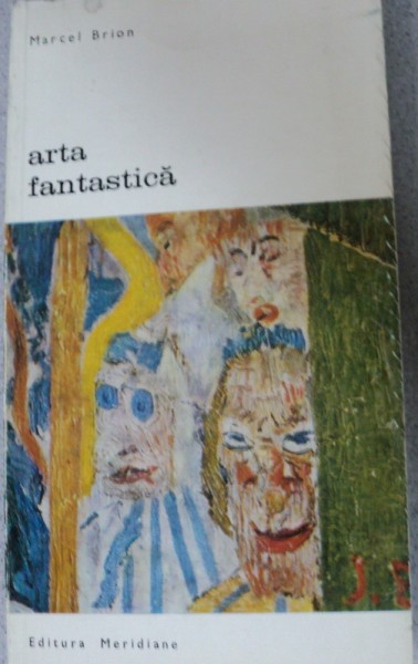 ARTA FANTASTICA-MARCEL BRION,BUCURESTI 1970