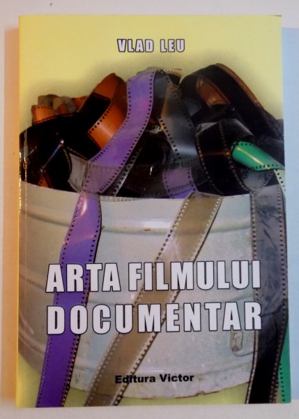 ARTA FILMULUI DOCUMENT de VLAD LEU , 2011