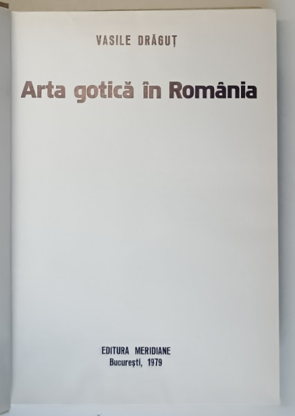 ARTA GOTICA IN ROMANIA de VASILE DRAGUT , 1979