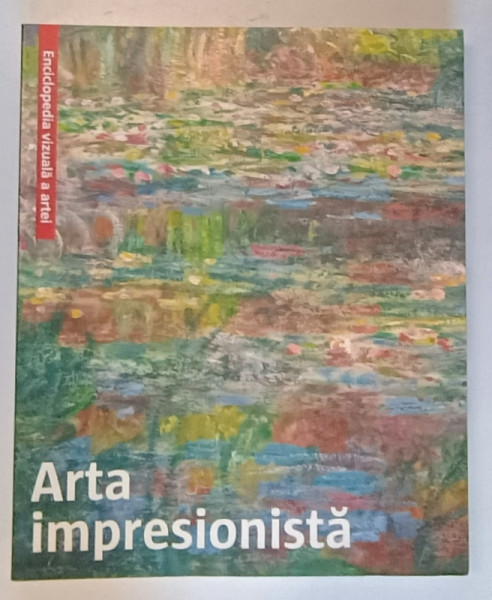 ARTA  IMPRESIONISTA , TEXT IN ROMANA , GREACA , ENGLEZA , GERMANA , 2010