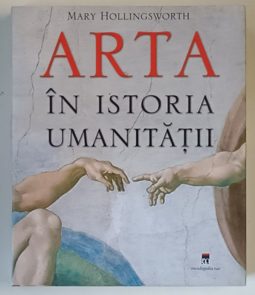 ARTA IN ISTORIA UMANITATII , EDITIA A II - A de MARY HOLLINGSWORTH , 2008