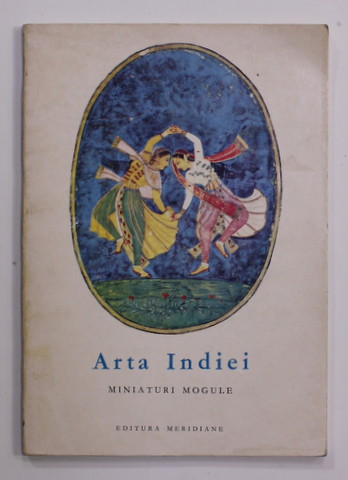 ARTA INDIEI - MINIATURI MOGULE , text de GEORGE LAWRENCE , 1968 , FORMAT MIC