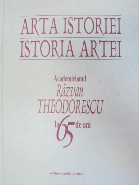 ARTA ISTORIEI.ISTORIA ARTEI-RAZVAN THEODORESCU