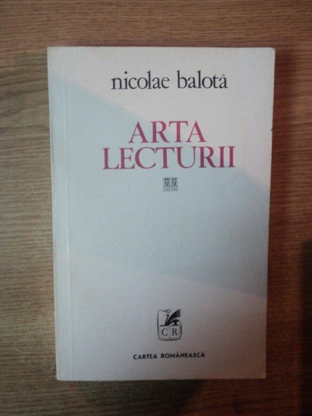 ARTA LECTURII de NICOLAE BALOTA , 1978