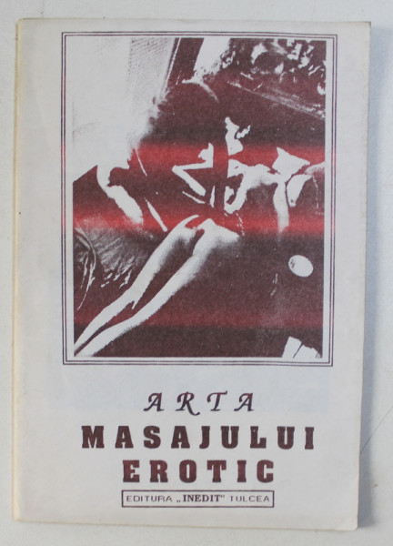 ARTA MASAJULUI EROTIC , traducere si adaptare de DAN MIHALCIOIU , 1993