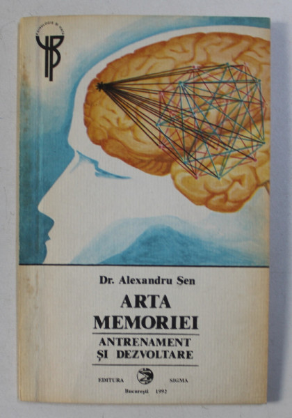 ARTA MEMORIEI - ANTRENAMENT SI DEZVOLTARE de ALEXANDRU SEN , 1992 , DEDICATIE*