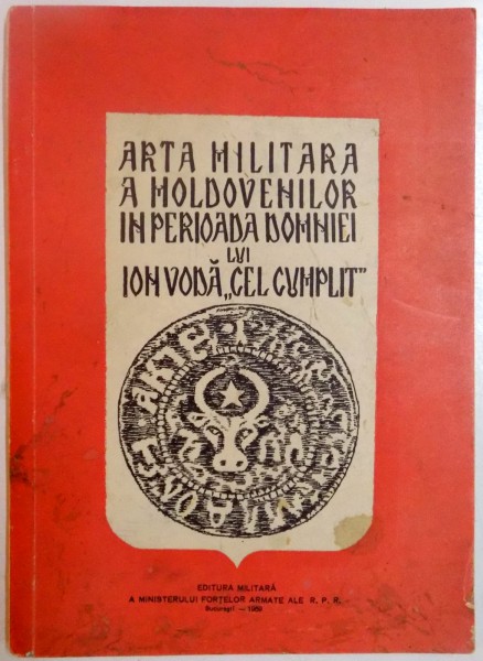 ARTA MILITARA A MOLDOVENILOR IN PERIOADA DOMNIEI LUI ION VODA ''CEL CUMPLIT''  1959