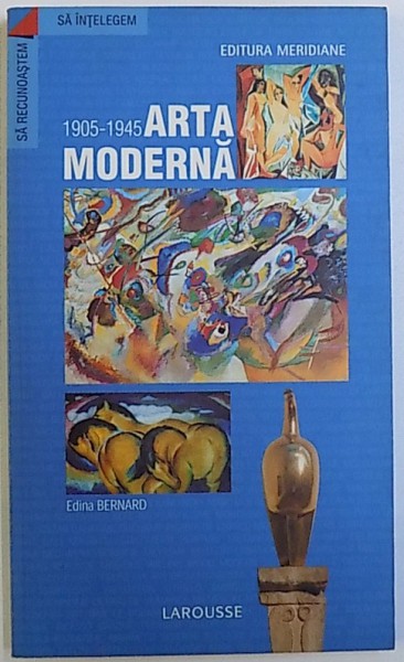 ARTA MODERNA 1905- 1945 de EDINA BERNARD , 2000