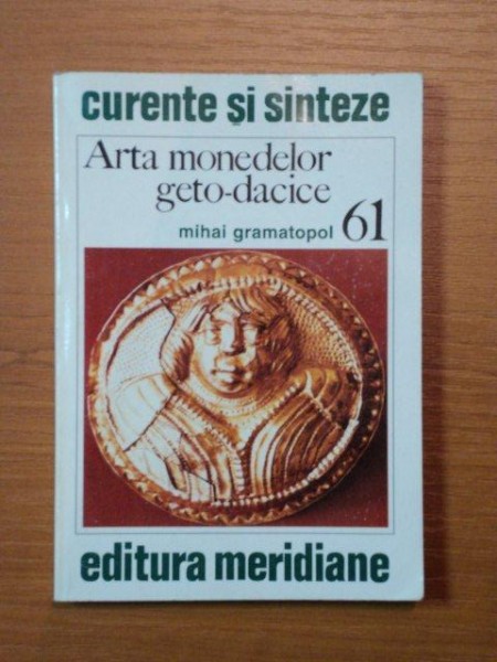ARTA MONEDELOR GETO-DACICE-MIHAI GRAMATOPOL,BUC.1997