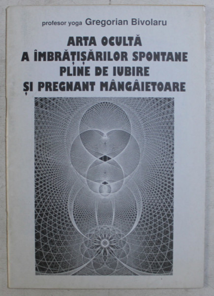 ARTA OCULTA A IMBRATISARILOR SPONTANE PLINE DE IUBIRE SI PREGNANT MANGAIETOARE de GREGORIAN BIVOLARU