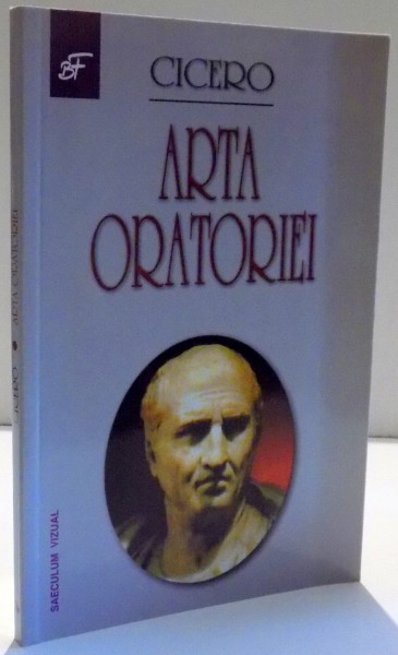 ARTA ORATORIEI de CICERO , 2007 , PREZINTA SUBLINIERI