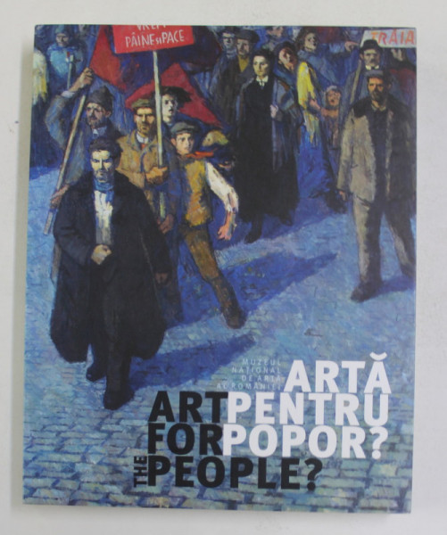 ARTA PENTRU POPOR ? ART FOR THE PEOPLE ? , PLASTICA OFICIALA ROMANEASCA INTRE 1948 SI 1965 de MONICA ENACHE , 2016