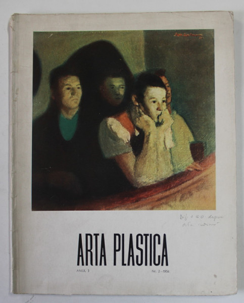 ARTA PLASTICA , REVISTA A UNIUNII ARTISTILOR PLASTICI SI A MINISTERULUI CULTURII , ANUL 3 , NR. 2 , 1956
