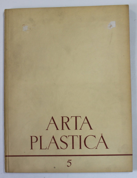ARTA PLASTICA , REVISTA A UNIUNII ARTISTILOR PLASTICI SI A MINISTERULUI CULTURII , NR. 5 , AUGUST 1955 , LIPSA PLANSA DE PE COPERTA