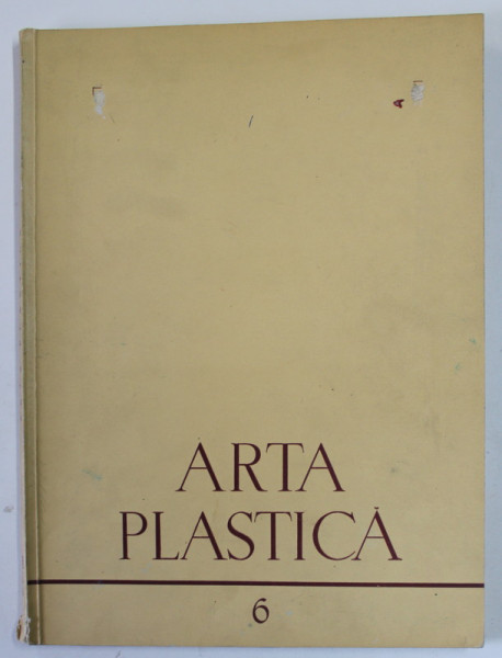 ARTA PLASTICA , REVISTA A UNIUNII ARTISTILOR PLASTICI SI A MINISTERULUI CULTURII , NR. 6 , DECEMBRIE ,  1955 , LIPSA PLANSA DE PE COPERTA