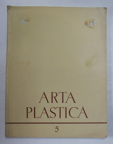 ARTA PLASTICA , REVISTA A UNIUNIII ARTISTILOR PLASTIC SI A MINISTERULUI CULTURII , NR.  5 , 1995