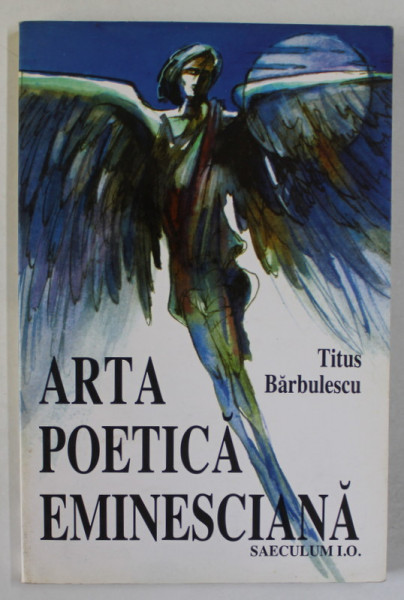 ARTA POETICA EMINESCIANA de TITUS BARBULESCU , 1998