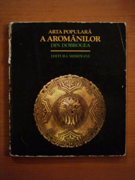 ARTA POPULARA A AROMANILOR DIN DOBROGEA  1979