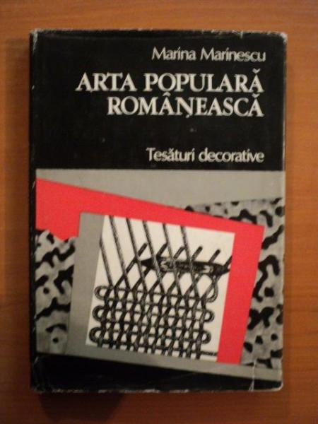 ARTA POPULARA ROMANEASCA. TESATURI DECORATIVE de MARINA MARINESCU  1975