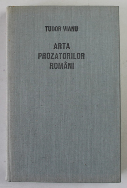 ARTA PROZATORILOR ROMANI de TUDOR VIANU , 1973 , MICI INSEMNARI PE PAGINA DE TITLU *