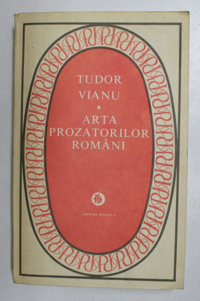 ARTA PROZATORILOR ROMANI de TUDOR VIANU , 1981