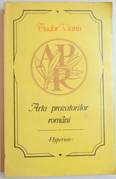 ARTA PROZATORILOR ROMANI de TUDOR VIANU , 1991