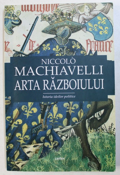 ARTA RAZBOIULUI de NICCOLO MACHAIVELLI , 2017