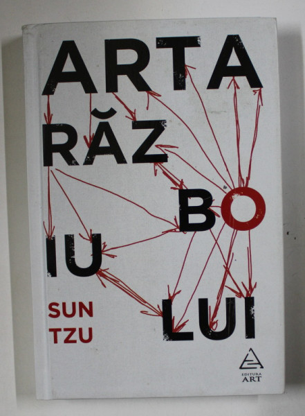 ARTA RAZBOIULUI de SUN TZU , traducere din limba franceza de RALUCA PARVU , 2019