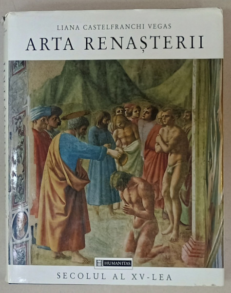 ARTA RENASTERII , SECOLUL  AL XV - LEA de LIANA CASTELFRANCHI VEGAS , 1997