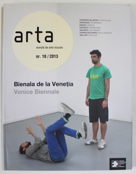 ARTA , REVISTA DE ARTA VIZUALE , BIENALA DE LA VENETIA , NUMARUL 10 , ANUL IV , 2013