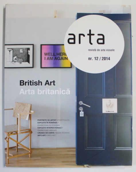 ARTA , REVISTA DE ARTE VIZUALE , ARTA BRITANICA , ANUL V , NUMARUL 12 , 2014