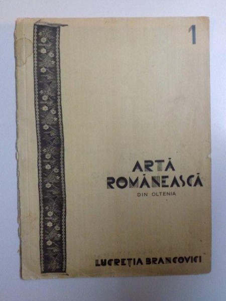 ARTA ROMANEASCA DIN OLTENIA , VOL. I  de LUCRETIA BRANCOVICI, CONTINE HALOURI DE APA