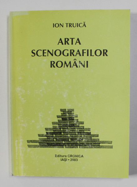 ARTA SCENOGRAFILOR ROMANI de ION TRUICA , 2003 , DEDICATIE