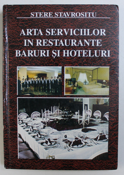 ARTA SERVICIILOR IN RESTAURANTE , BARURI SI HOTELURI de STERE STAVROSITU , 2001