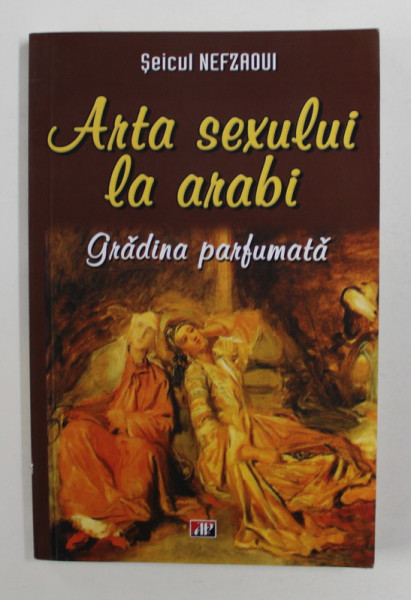 ARTA SEXULUI LA ARABI - GRADINA PARFUMATA de SEICUL NEFZAOUI , 2014