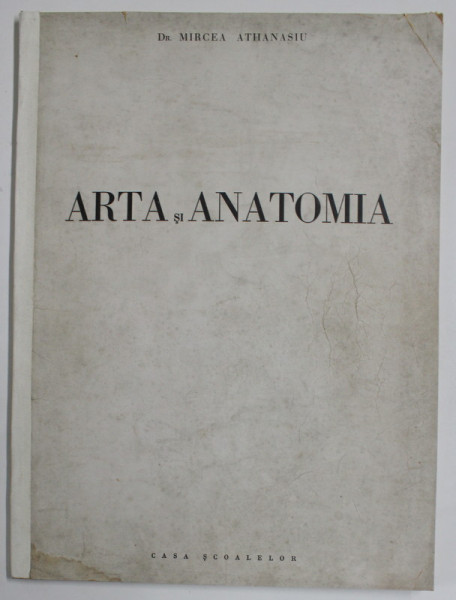 ARTA SI ANATOMIA , catalog de MIRCEA ATHANASIU , 1944 * COTOR REFACUT