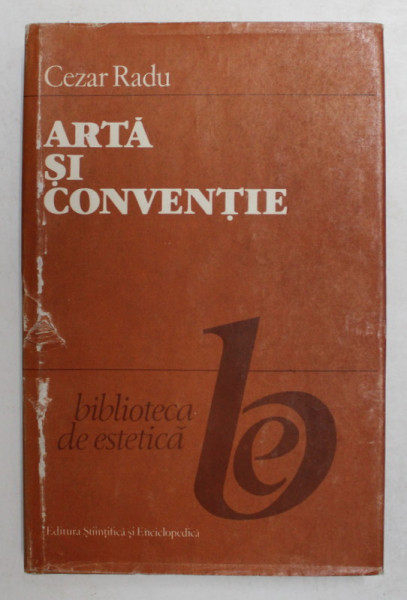 ARTA SI CONVENTIE de CEZAR RADU , 1989 , DEDICATIE *