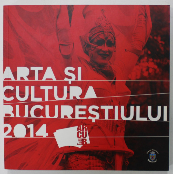 ARTA SI CULTURA BUCURESTIULUI , 2014