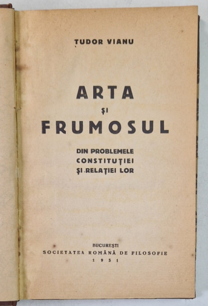 ARTA SI FRUMOSUL DIN PROBLEME CONSTITUTIEI SI RELAIILE LOR- TUDOR VIANU, BUC.1931