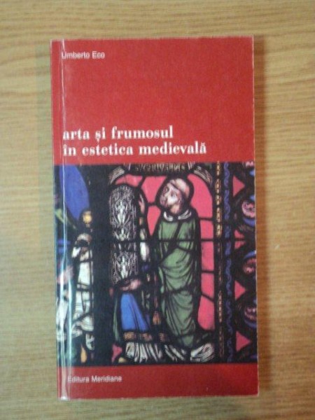 ARTA SI FRUMOSUL IN ESTETICA MEDIEVALA de UMBERTO ECO, BUC. 1999 , PREZINTA HALOURI DE APA